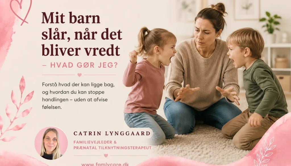 Mit barn slår, når det bliver vredt – familievejledning til forældre