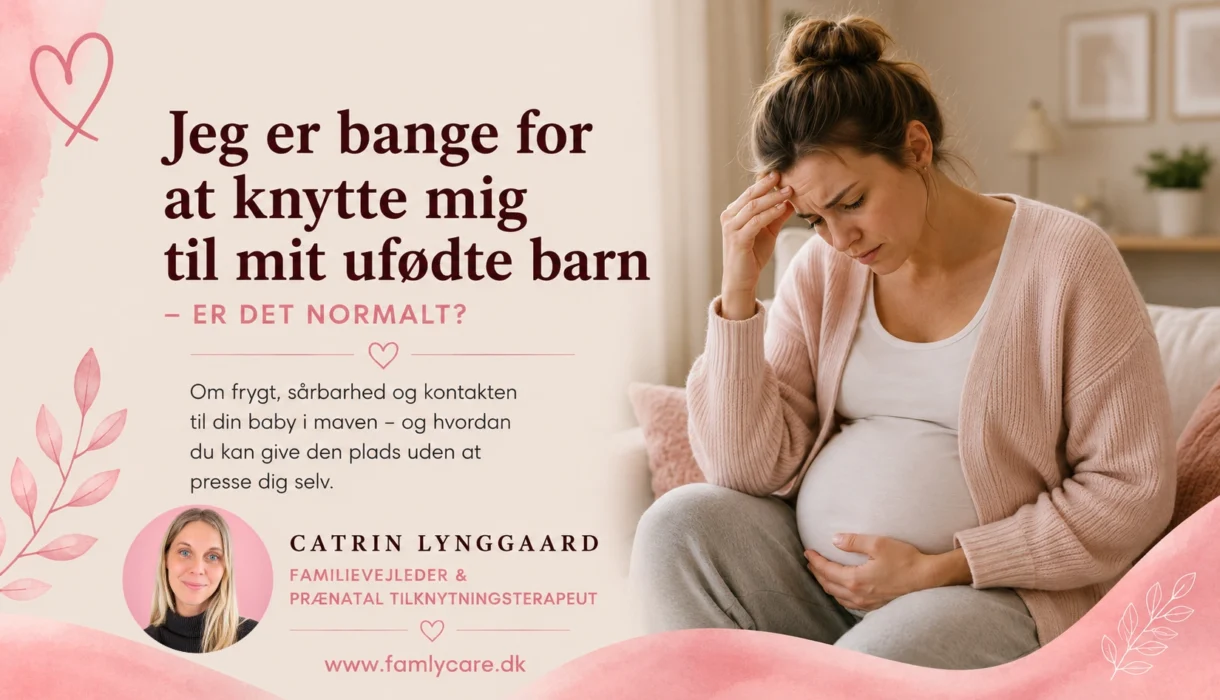 Jeg er bange for at knytte mig til mit ufødte barn – artikel fra FamlyCare om kontakten til baby under graviditeten