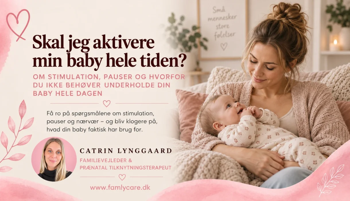 Skal jeg aktivere min baby hele tiden – mor og baby i en rolig hverdag
